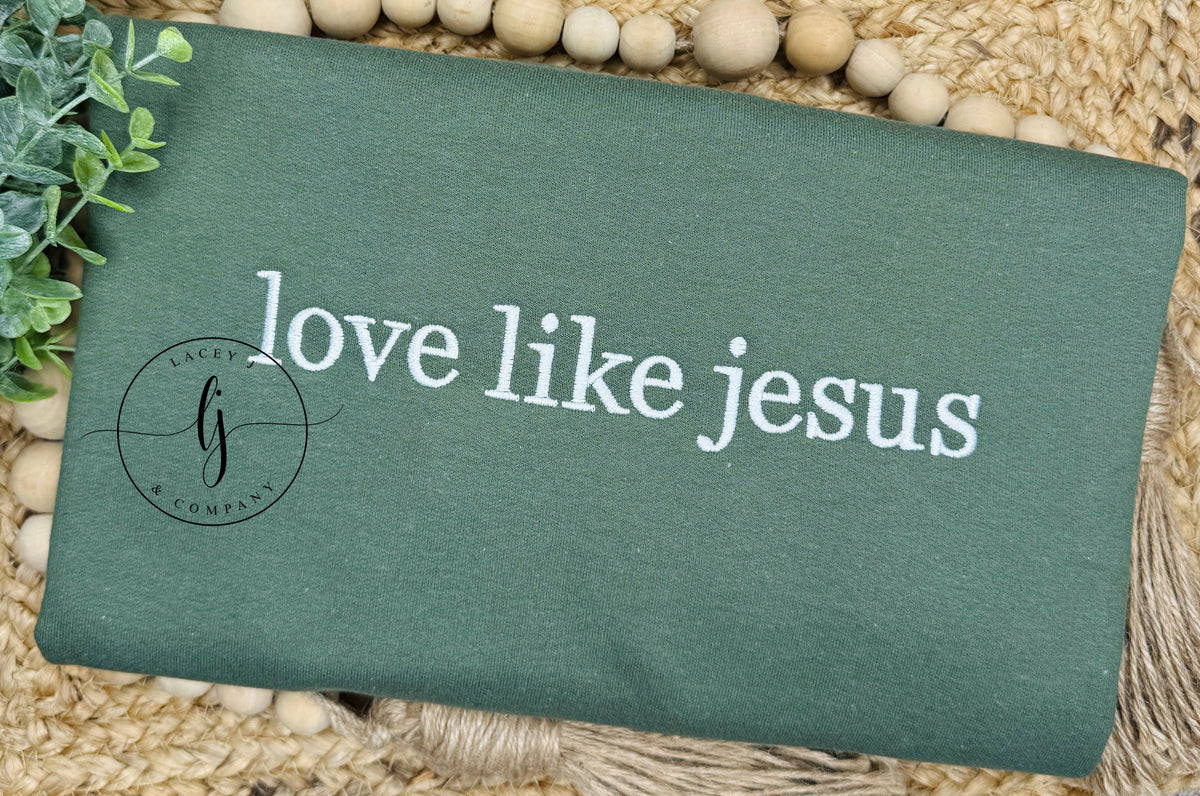 Love Like Jesus Sweatshirt